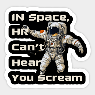 In Space HR Can't Hear You Scream 2 Sticker